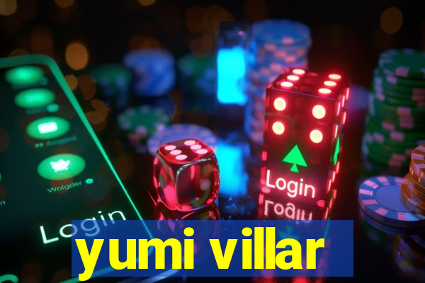 yumi villar